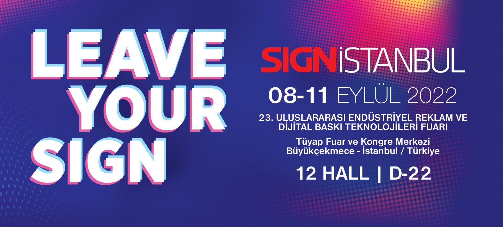 Cmyk Reklam - Liyu Printer 08-11 EYLÜL 2022 Tarihlerin de SIGN İSTANBUL FUARINDA